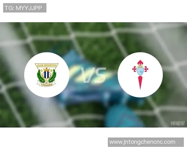 莱加内斯主场迎战塞尔塔双方争夺关键三分的精彩对决 莱加内斯主场迎战塞尔塔双方争夺关键三分的精彩对决